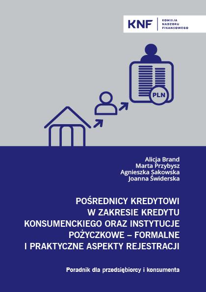 Okładka - Pośrednicy kredytowi w zakresie kredytu konsumenckiego oraz instytucje pożyczkowe - formalne i praktyczne aspekty rejestracji