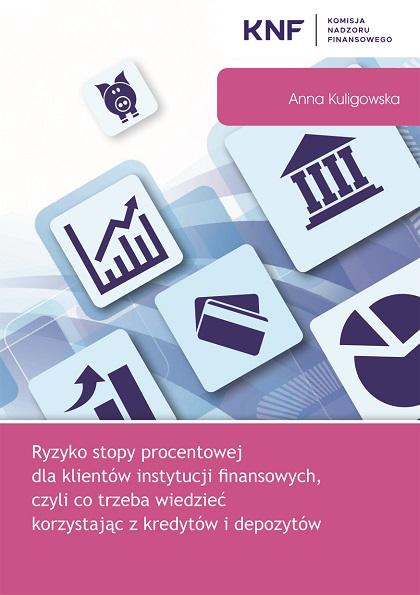 Okładka - Ryzyko stopy procentowej dla klientów instytucji finansowych, czyli co trzeba wiedzieć korzystając z kredytów i depozytów